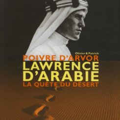 LAWRENCE D'ARABIE LA QUETE DU DESERT