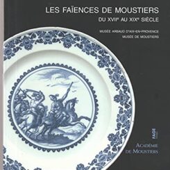 LES FAIENCES DE MOUSTIERS