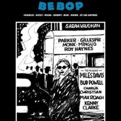 UNE HISTOIRE DU BE BOP