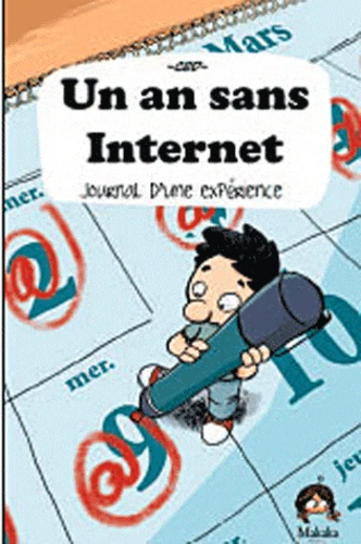 UN AN SANS INTERNET - JOURNAL D´UNE EXPERIENCE