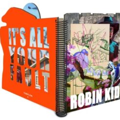 ROBIN KID : IT'S ALL YOUR FAULT