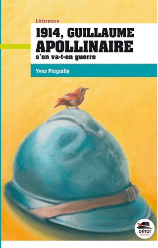 1914, GUILLAUME APOLLINAIRE S'EN VA-T-EN GUERRE
