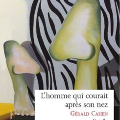 L'HOMME QUI COURAIT APRES SON NEZ